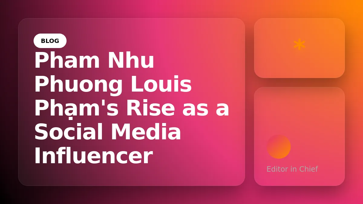 Louis Phạm's Rise as a Social Media Influencer
